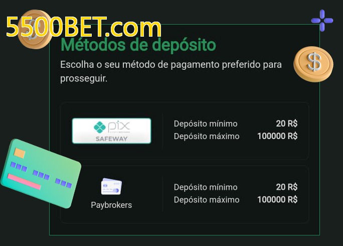 O cassino 5500BET.combet oferece uma grande variedade de métodos de pagamento